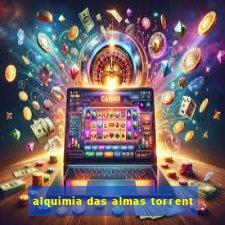 alquimia das almas torrent